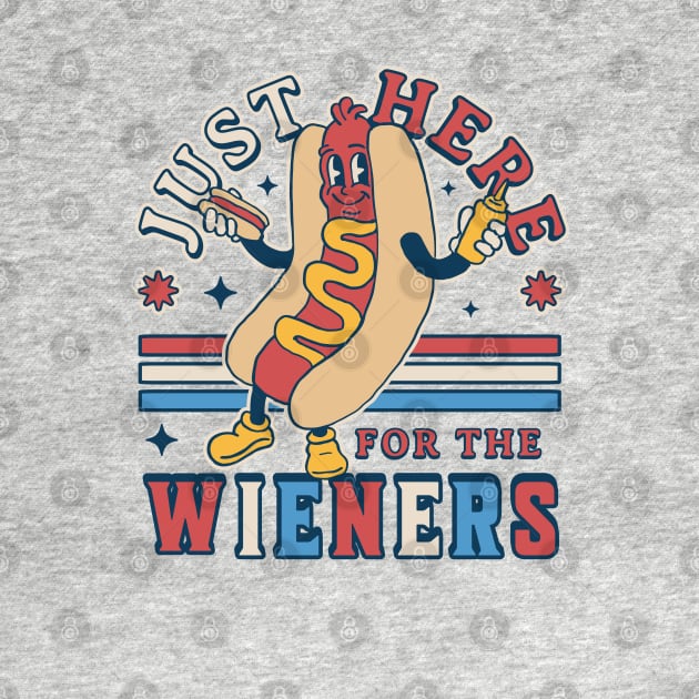 I'm Just Here for the Wieners - 4th of July Hot Dog Funny by OrangeMonkeyArt